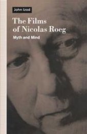 book The Films of Nicolas Roeg: Myth and Mind