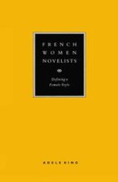 book French Women Novelists: Defining a Female Style