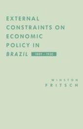 book External Constraints on Economic Policy in Brazil, 1889–1930