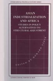 book Asian Industrialization and Africa: Studies in Policy Alternatives to Structural Adjustment