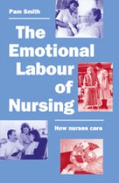 book The Emotional Labour of Nursing: Its impact on interpersonal relations, management and the educational environment in nursing