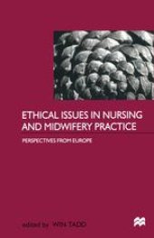 book Ethical Issues in Nursing and Midwifery Practice: Perspectives from Europe