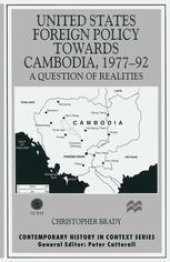 book United States Foreign Policy towards Cambodia, 1977–92: A Question of Realities