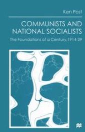 book Communists and National Socialists: The Foundations of a Century, 1914–39