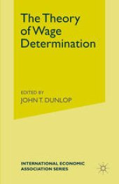 book The Theory of Wage Determination: Proceedings of a Conference held by the International Economic Association