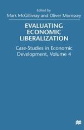 book Evaluating Economic Liberalization: Case-Studies in Economic Development