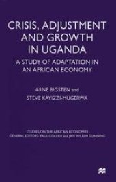 book Crisis, Adjustment and Growth in Uganda: A Study of Adaptation in an African Economy