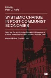 book Systemic Change in Post-Communist Economies: Selected Papers from the Fifth World Congress of Central and East European Studies, Warsaw, 1995