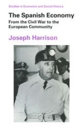 book The Spanish Economy: From the Civil War to the European Community