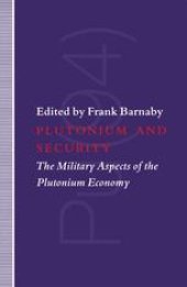 book Plutonium and Security: The Military Aspects of the Plutonium Economy