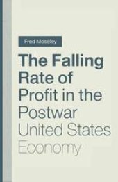 book The Falling Rate of Profit in the Postwar United States Economy