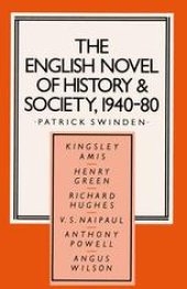 book The English Novel of History and Society, 1940–80: Richard Hughes, Henry Green, Anthony Powell, Angus Wilson, Kingsley Amis, V. S. Naipaul