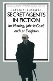 book Secret Agents in Fiction: Ian Fleming, John Le Carré and Len Deighton