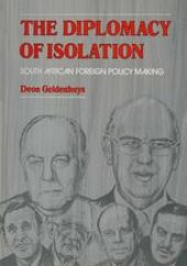 book The Diplomacy of Isolation: South African Foreign Policy Making