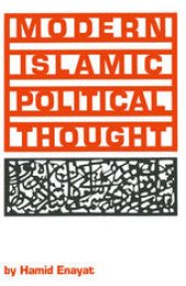 book Modern Islamic Political Thought: The Response of the Shī‘ī and Sunnī Muslims to the Twentieth Century