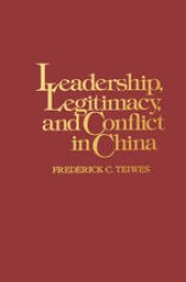 book Leadership, Legitimacy and Conflict in China: From a Charismatic Mao to the Politics of Succession