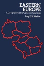 book Eastern Europe: A Geography of the Comecon Countries