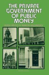 book The Private Government of Public Money: Community and Policy inside British Politics