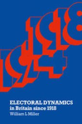 book Electoral Dynamics in Britain since 1918