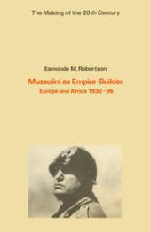 book Mussolini as Empire-Builder: Europe and Africa, 1932–36