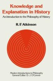 book Knowledge and Explanation in History: An Introduction to the Philosophy of History