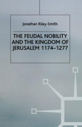 book The Feudal Nobility and The Kingdom of Jerusalem, 1174–1277