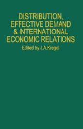 book Distribution, Effective Demand and International Economic Relations: Proceedings of a Conference held by the Centro di Studi Economici Avanzati, Trieste, at Villa Manin di Passariano, Udine