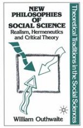 book New Philosophies of Social Science: Realism, Hermeneutics and Critical Theory