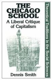 book The Chicago School: A Liberal Critique of Capitalism