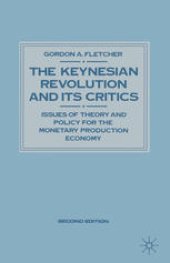 book The Keynesian Revolution and its Critics: Issues of Theory and Policy for the Monetary Production Economy