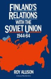 book Finland’s Relations with the Soviet Union 1944–84