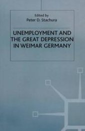 book Unemployment and the Great Depression in Weimar Germany