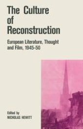 book The Culture of Reconstruction: European Literature, Thought and Film, 1945–50