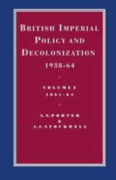 book British Imperial Policy and Decolonization, 1938–64: Volume 2, 1951–64