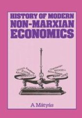 book History of Modern Non-Marxian Economics: From Marginalist Revolution through the Keynesian Revolution to Contemporary Monetarist Counter-revolution