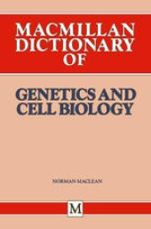 book Macmillan Dictionary of Genetics and Cell Biology