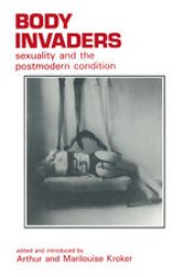 book Body Invaders: Sexuality and the Postmodern Condition