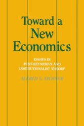 book Toward a New Economics: Essays in Post-Keynesian and Institutionalist Theory