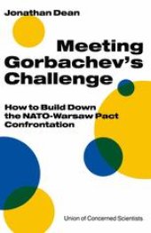 book Meeting Gorbachev’s Challenge: How to Build Down the NATO-Warsaw Pact Confrontation