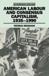 book American Labour and Consensus Capitalism, 1935–1990