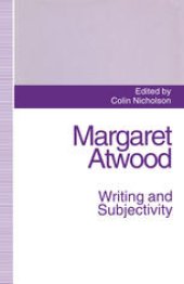 book Margaret Atwood: Writing and Subjectivity: New Critical Essays