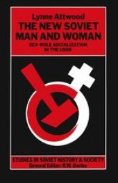 book The New Soviet Man and Woman: Sex-Role Socialization in the USSR