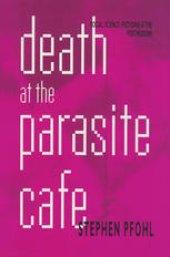 book Death at the Parasite Cafe: Social Science (Fictions) and the Postmodern