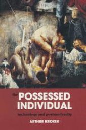 book The Possessed Individual: Technology and Postmodernity