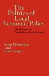 book The Politics of Local Economic Policy: The Problems and Possibilities of Local Initiative