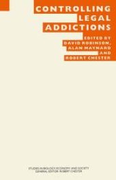 book Controlling Legal Addictions: Proceedings of the twenty-fifth annual symposium of the Eugenics Society, London, 1988