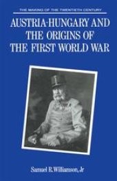 book Austria-Hungary and the Origins of the First World War