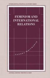 book Feminism and International Relations: Towards a Political Economy of Gender in Interstate and Non-Governmental Institutions