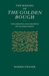 book The Making of the Golden Bough: The Origins and Growth of an Argument