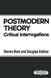 book Postmodern Theory: Critical Interrogations